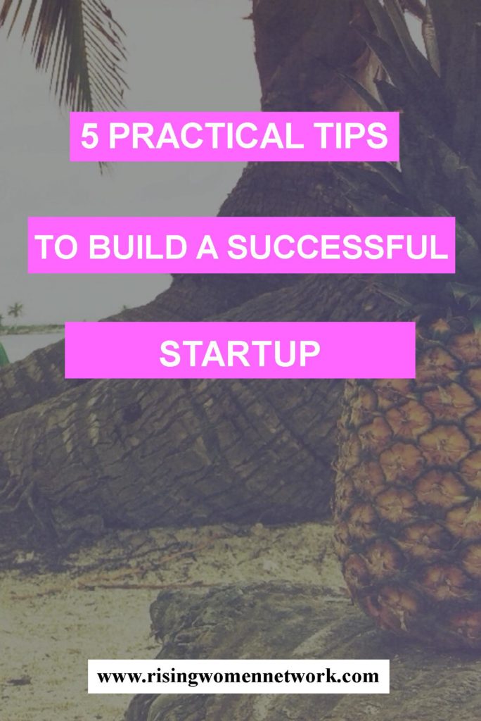 It all seems overwhelming at times but here are some top tips to help you build a successful startup