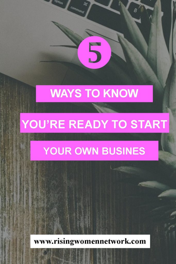 Starting your own business might be something that’s crossed your mind, but are you ready? Here are a few ways to know that you’re ready.