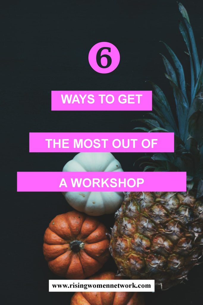To stay on top of your have to make learning a lifelong, ongoing process. Today we're sharing a few thoughts on how to get the most out of a workshop.