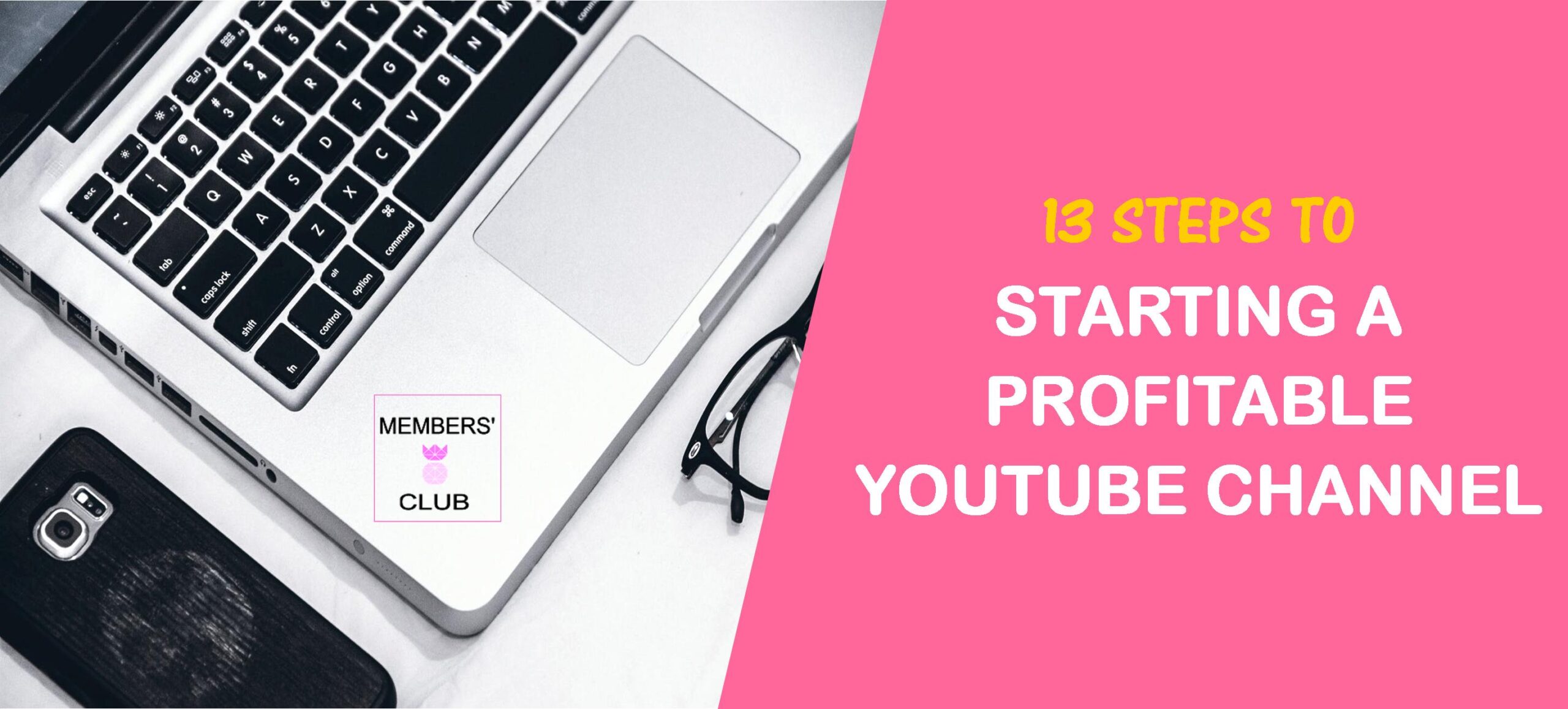 13 Steps to Starting a PROFITABLE Youtube Channel Rising Women Network