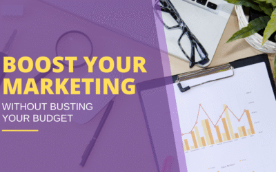 Boost Your Marketing Without Busting Your Budget